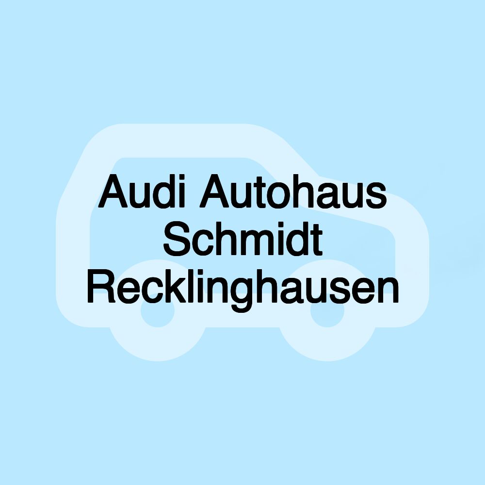 Audi Autohaus Schmidt Recklinghausen