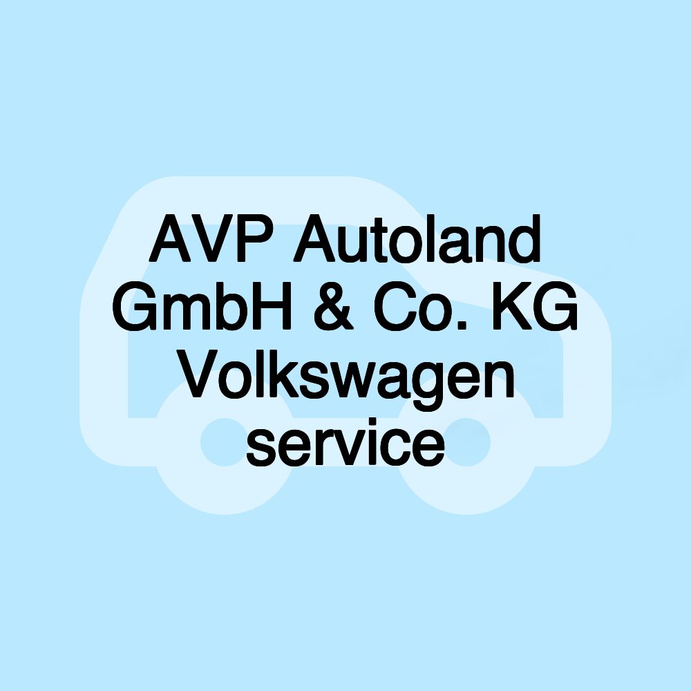 AVP Autoland GmbH & Co. KG Volkswagen service