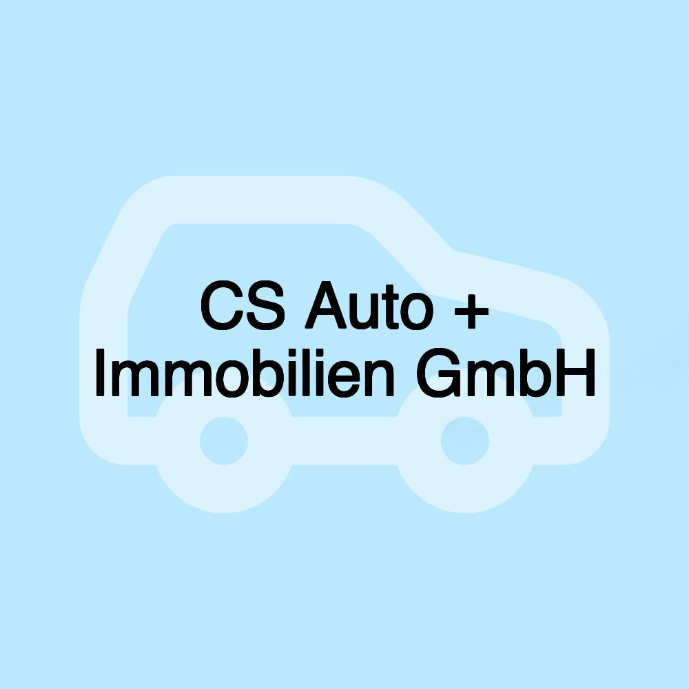 CS Auto + Immobilien GmbH