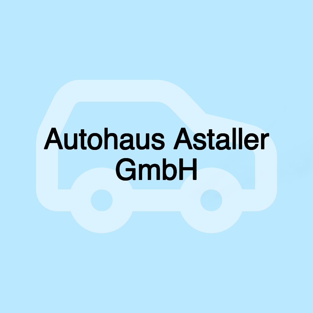 Autohaus Astaller GmbH