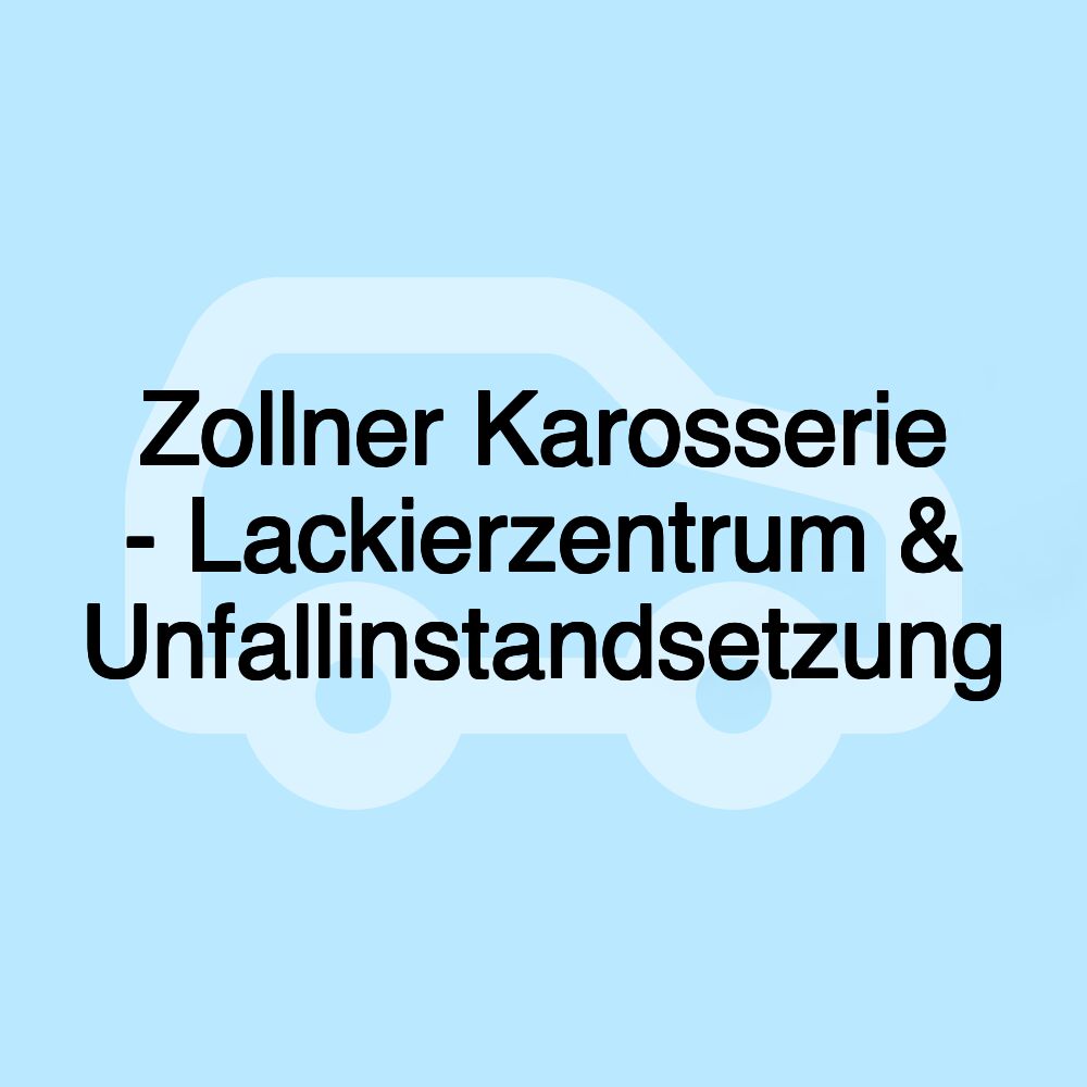 Zollner Karosserie - Lackierzentrum & Unfallinstandsetzung