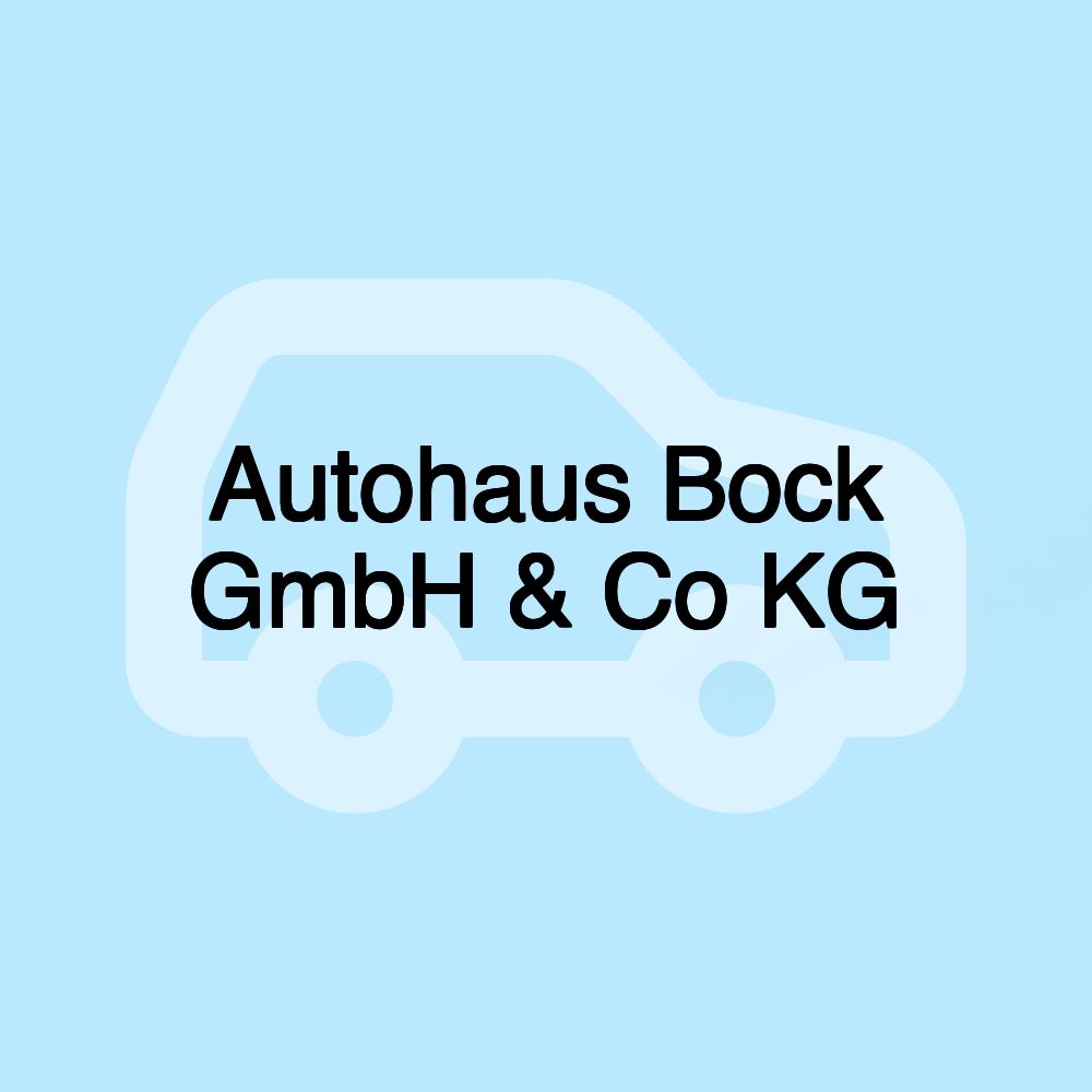 Autohaus Bock GmbH & Co KG