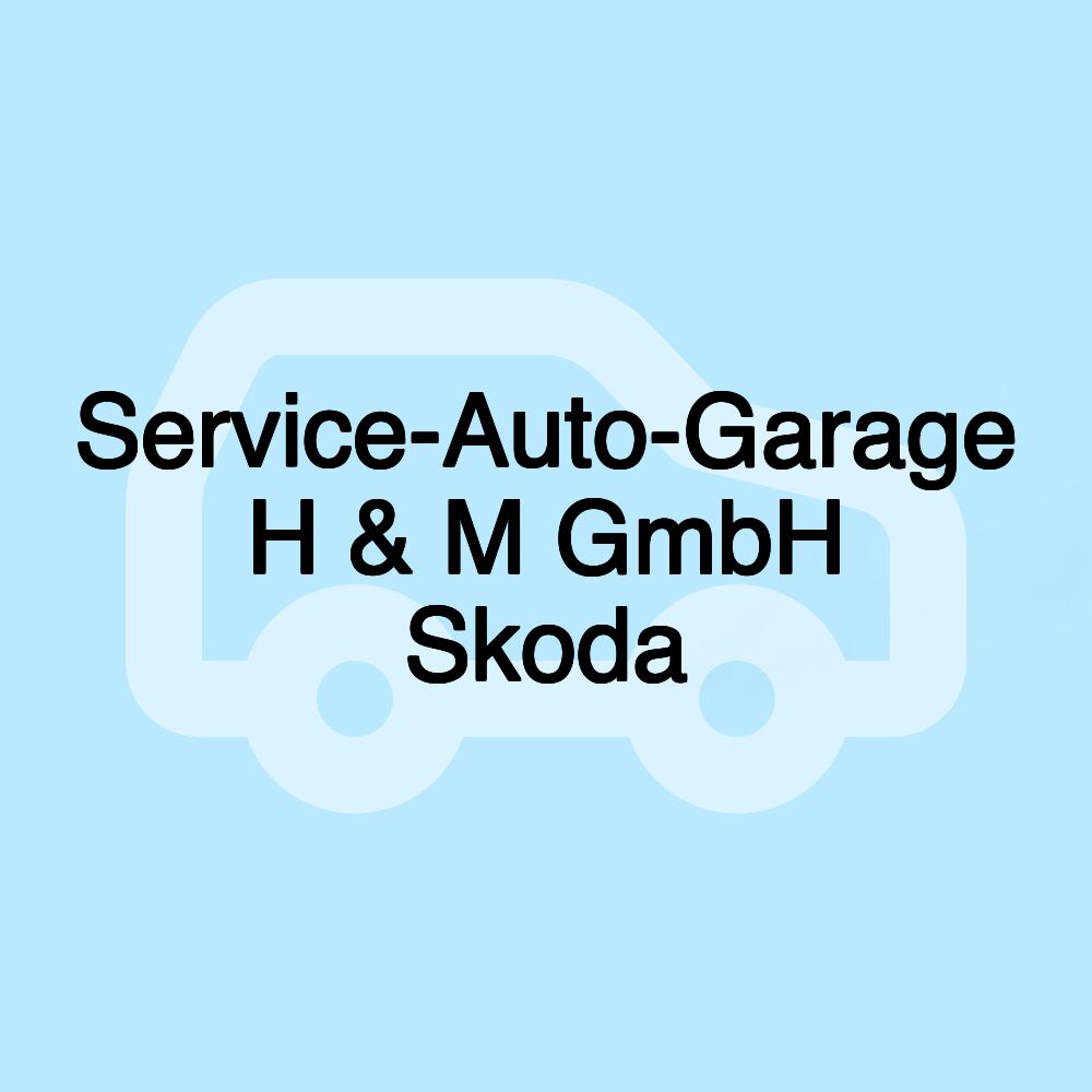 Service-Auto-Garage H & M GmbH Skoda