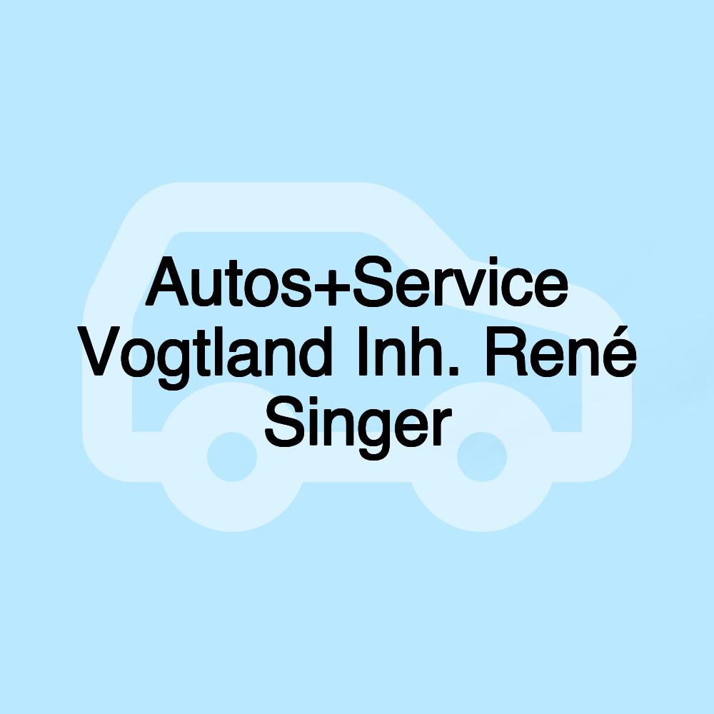 Autos+Service Vogtland Inh. René Singer