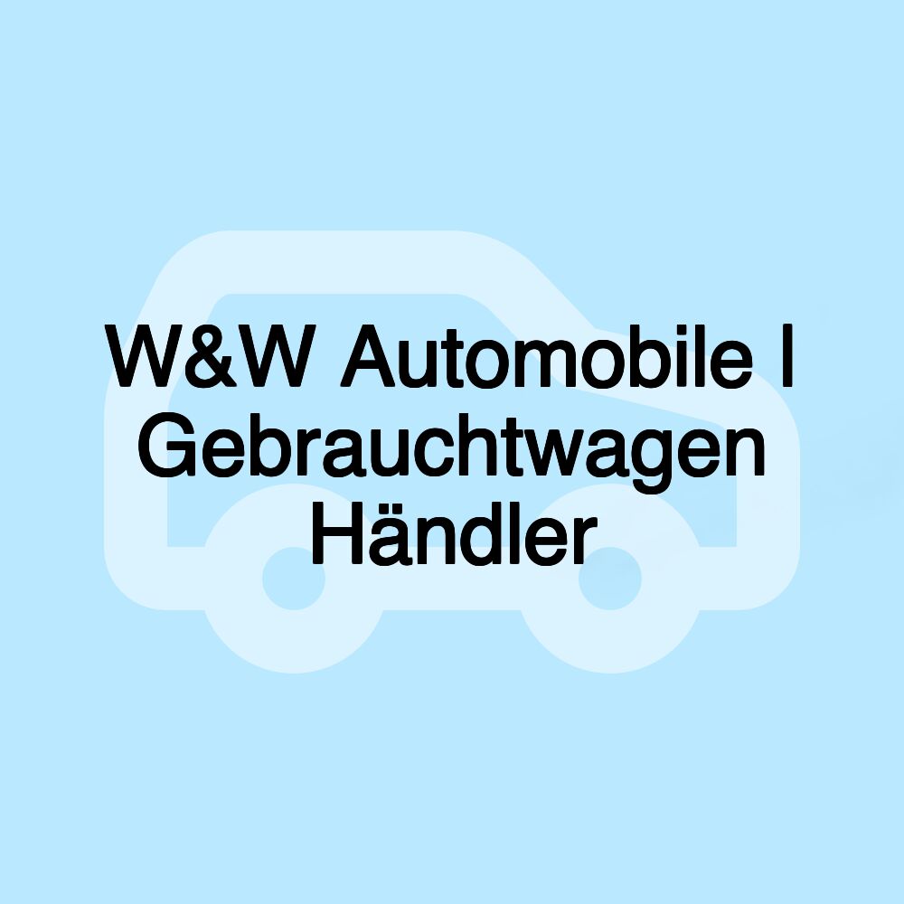 W&W Automobile | Gebrauchtwagen Händler