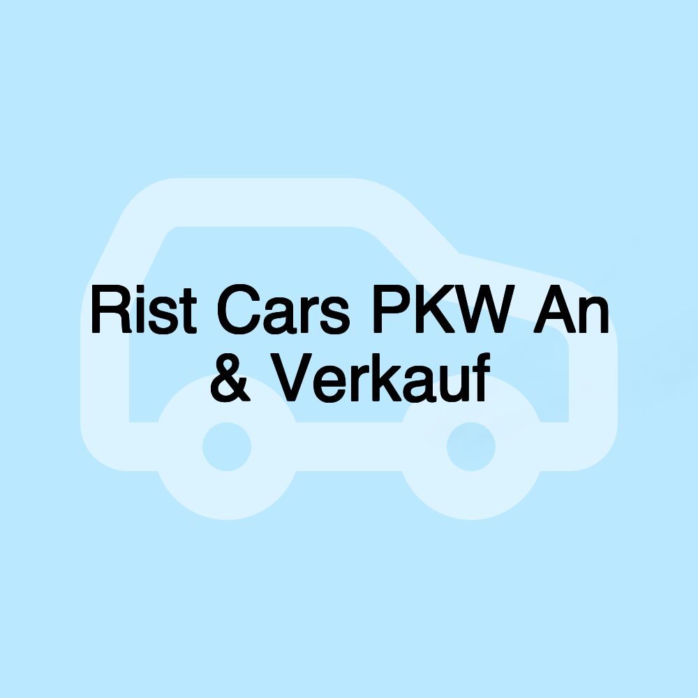 Rist Cars PKW An & Verkauf