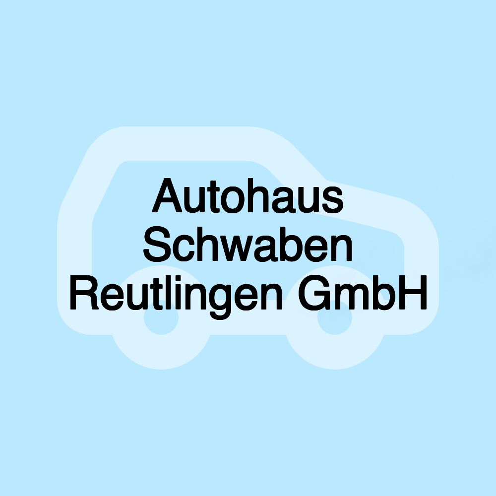 Autohaus Schwaben Reutlingen GmbH