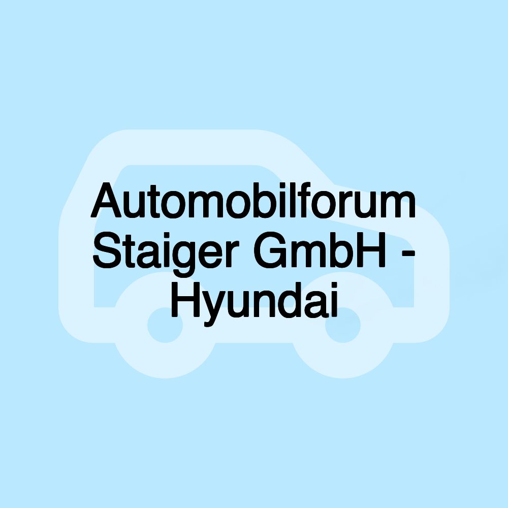 Automobilforum Staiger GmbH - Hyundai