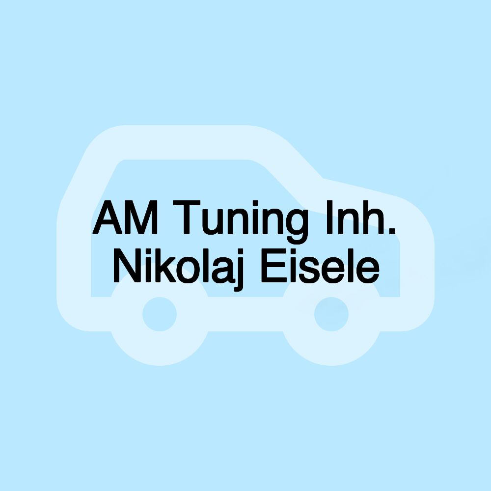 AM Tuning Inh. Nikolaj Eisele