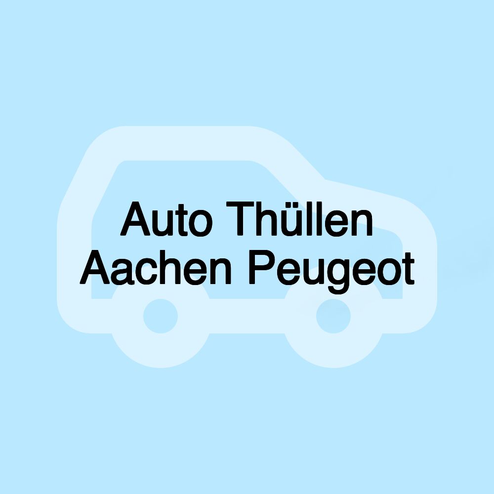 Auto Thüllen Aachen Peugeot