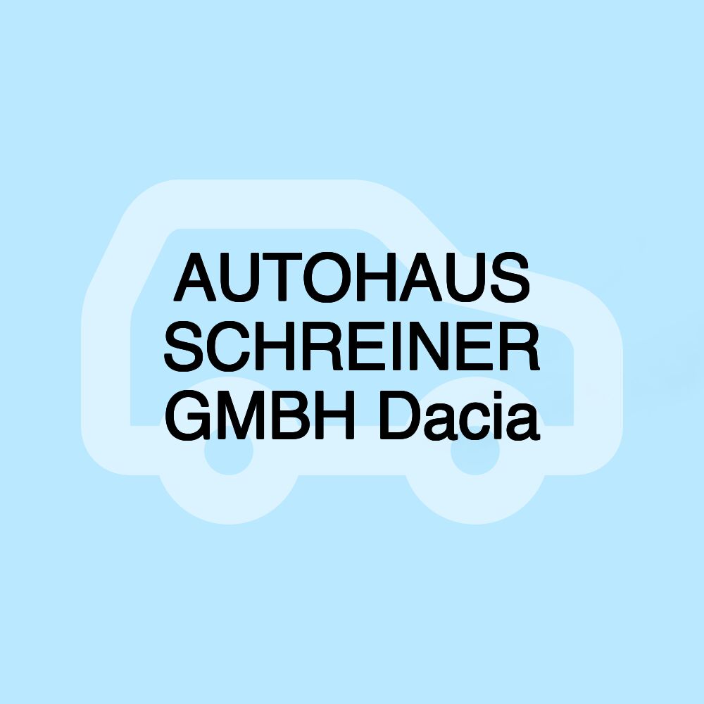 AUTOHAUS SCHREINER GMBH Dacia