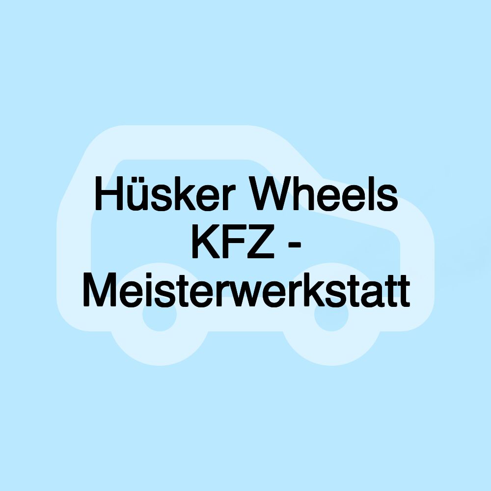 Hüsker Wheels KFZ - Meisterwerkstatt