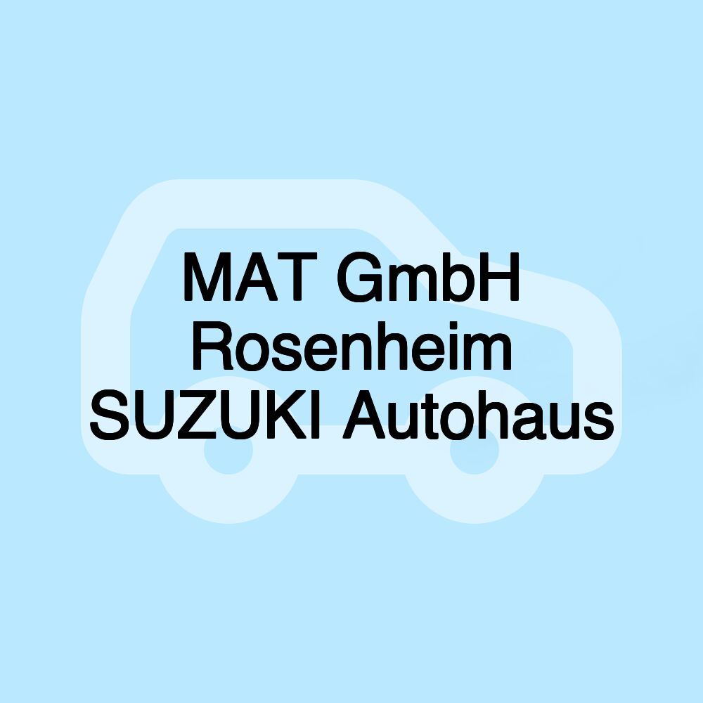 MAT GmbH Rosenheim SUZUKI Autohaus