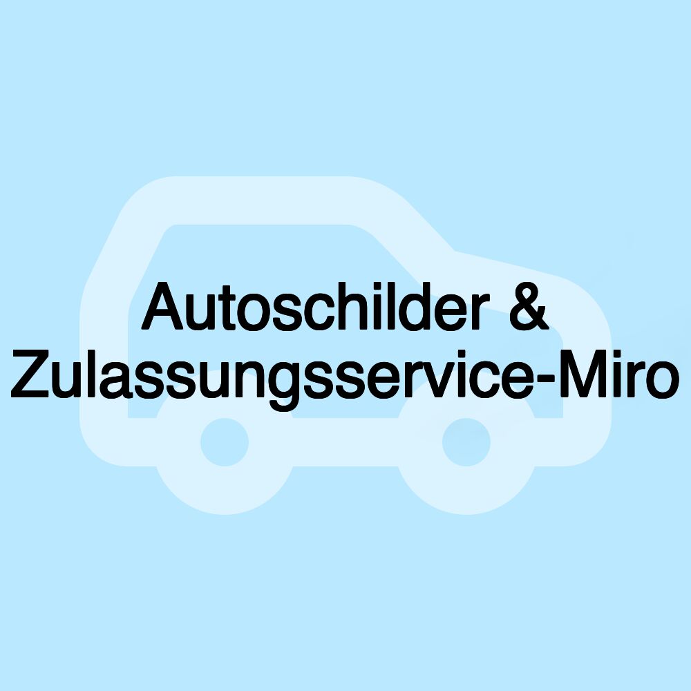 Autoschilder & Zulassungsservice-Miro