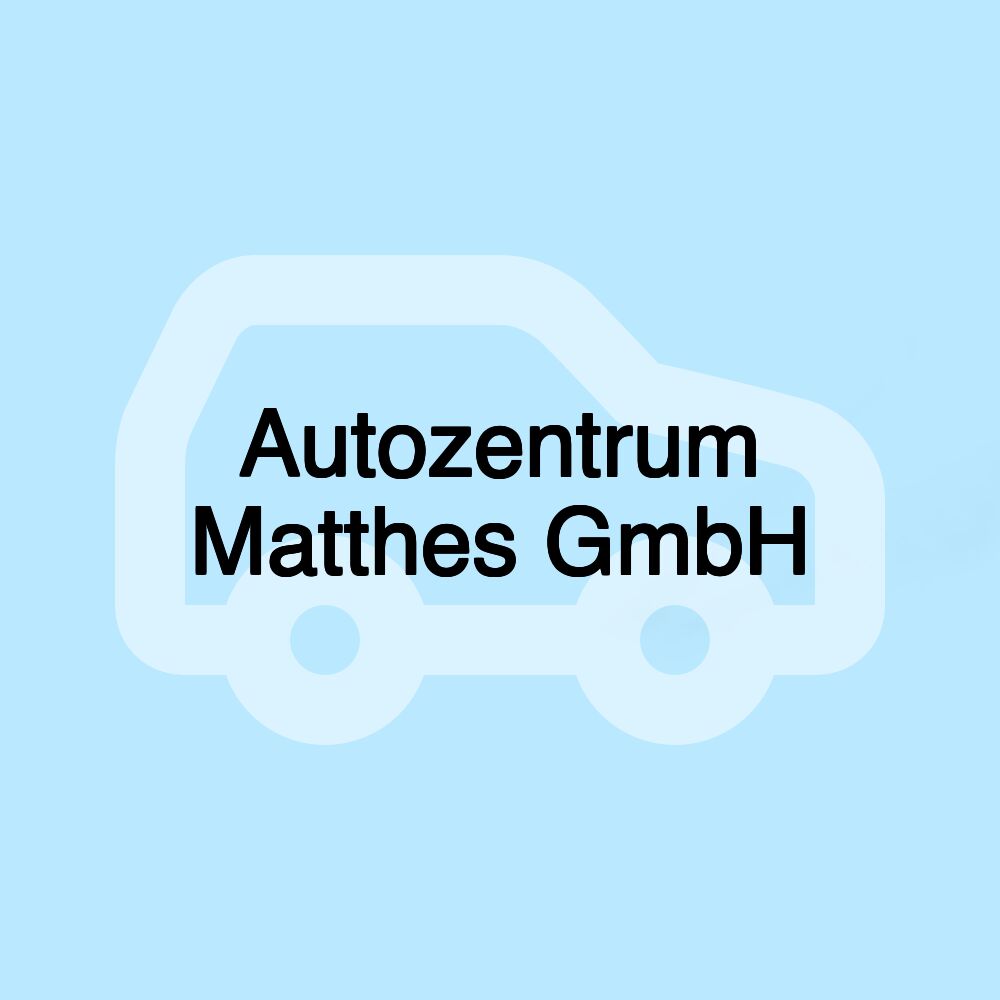 Autozentrum Matthes GmbH