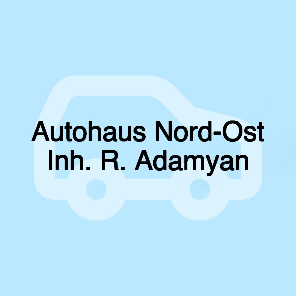 Autohaus Nord-Ost Inh. R. Adamyan