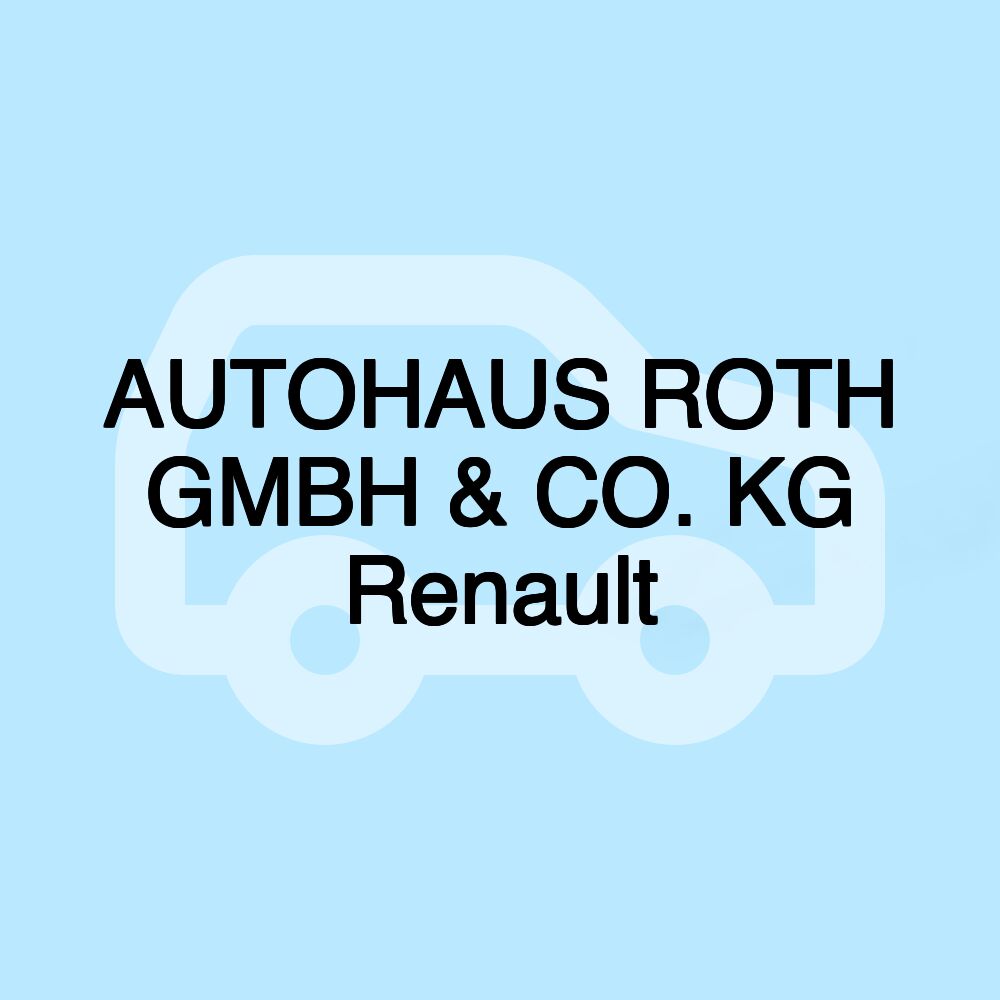 AUTOHAUS ROTH GMBH & CO. KG Renault