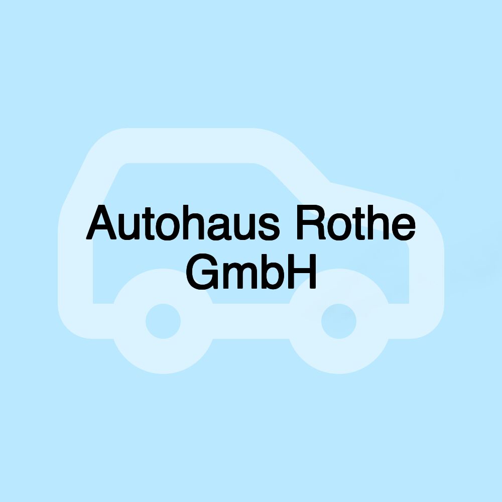 Autohaus Rothe GmbH