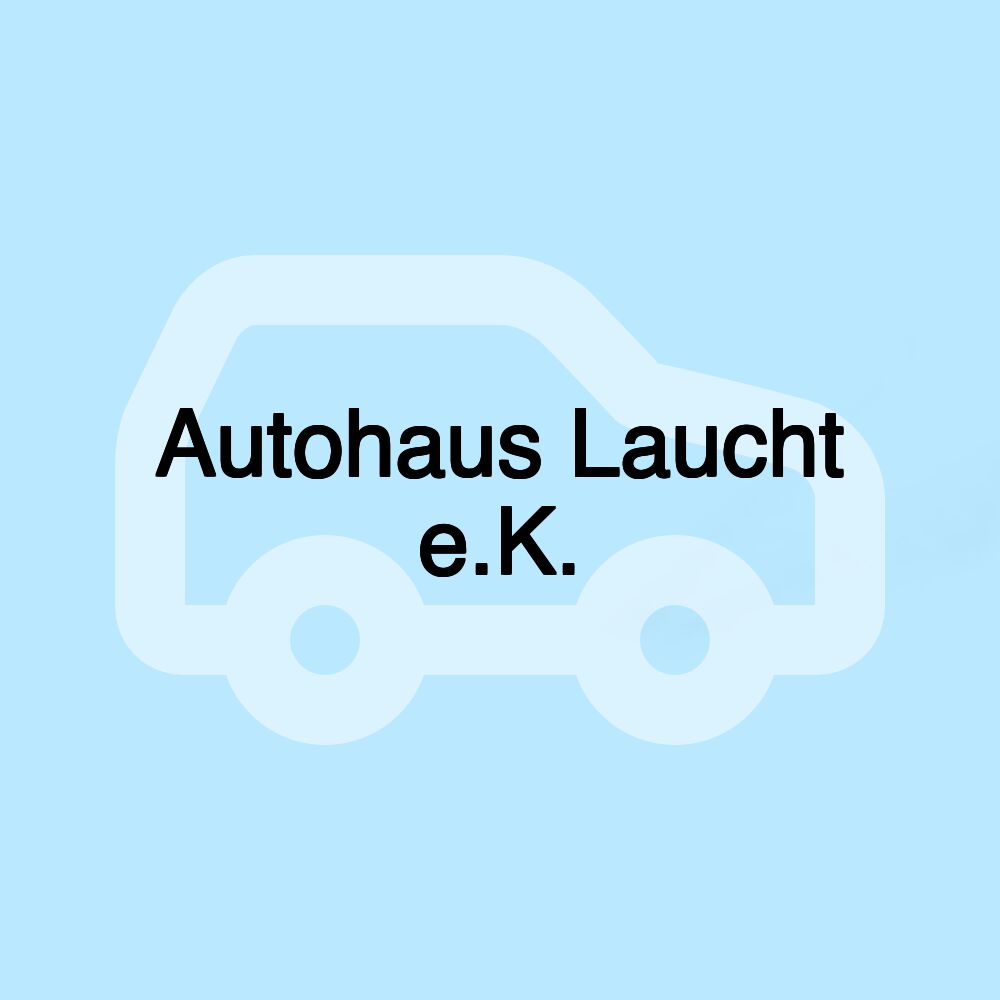 Autohaus Laucht e.K.