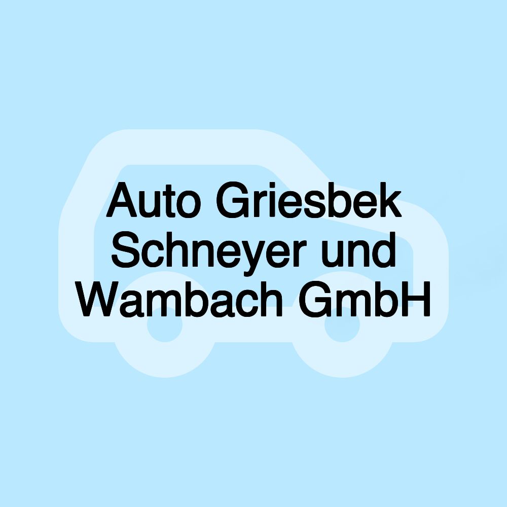 Auto Griesbek Schneyer und Wambach GmbH