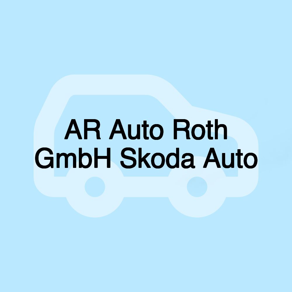 AR Auto Roth GmbH Skoda Auto