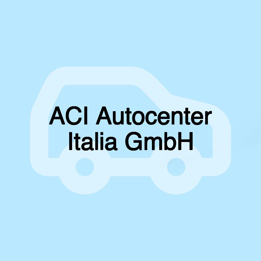 ACI Autocenter Italia GmbH