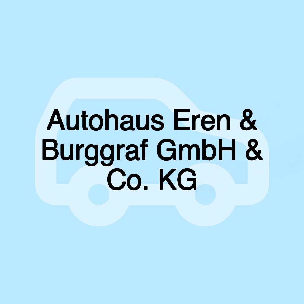 Autohaus Eren & Burggraf GmbH & Co. KG