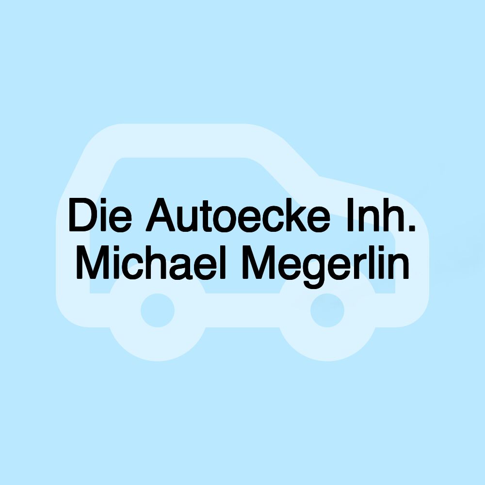 Die Autoecke Inh. Michael Megerlin