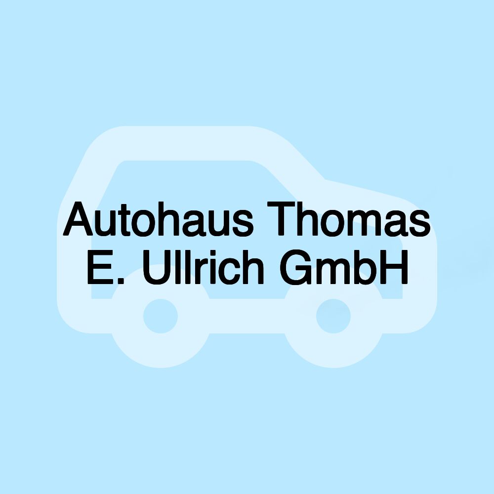 Autohaus Thomas E. Ullrich GmbH