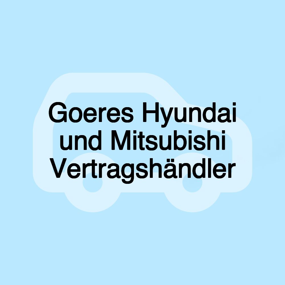 Goeres Hyundai und Mitsubishi Vertragshändler