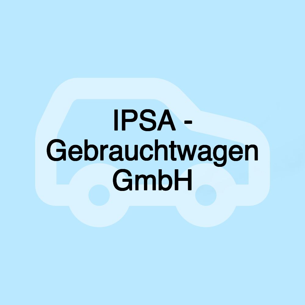 IPSA - Gebrauchtwagen GmbH