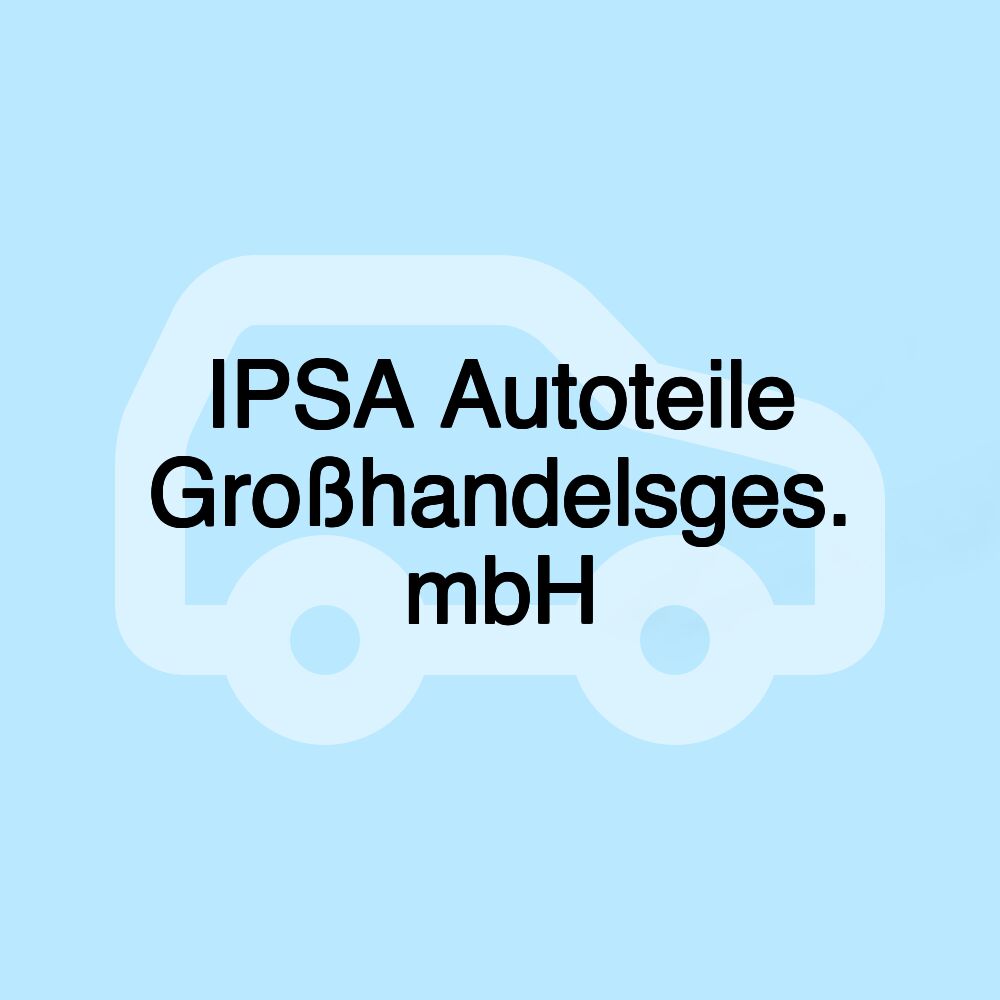 IPSA Autoteile Großhandelsges. mbH