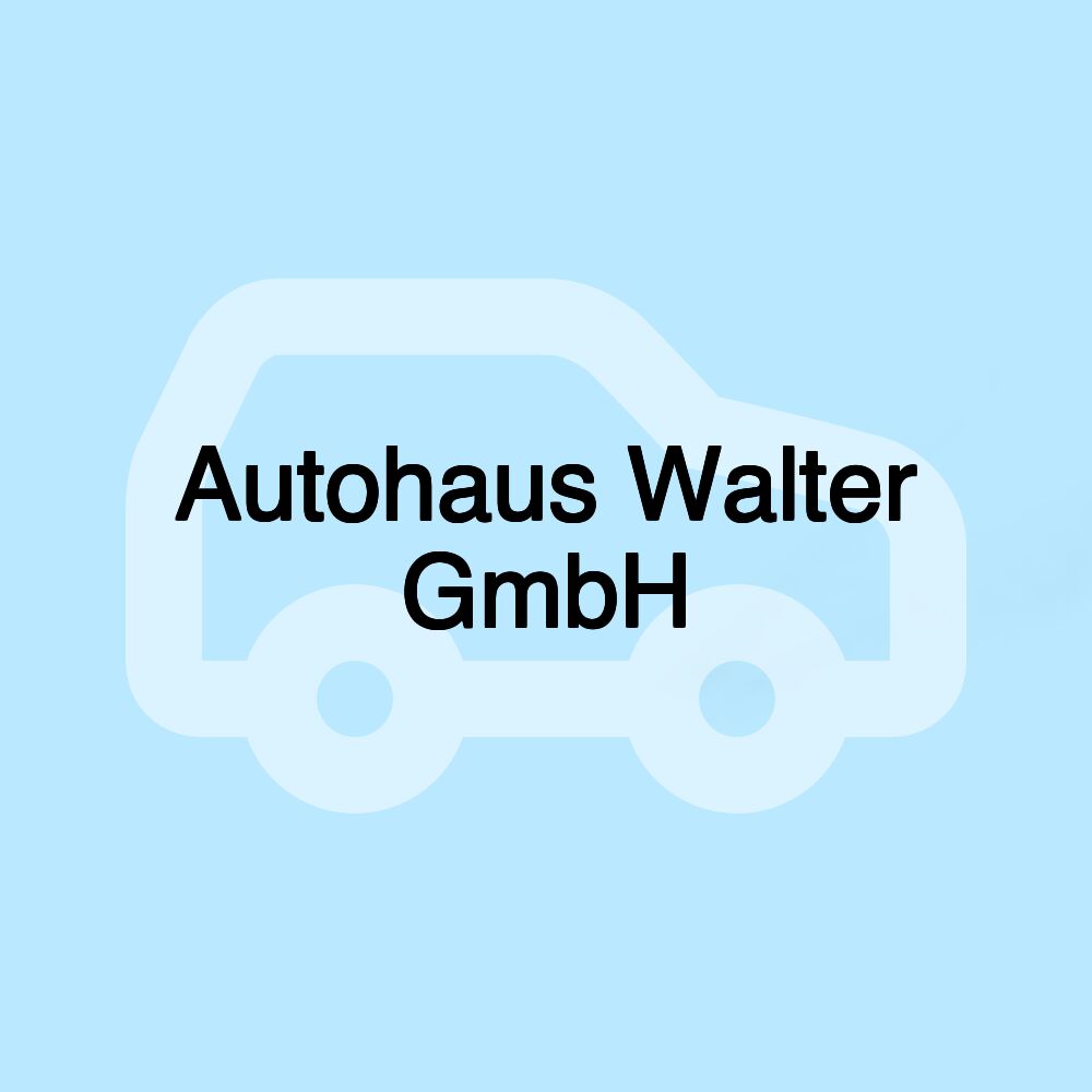 Autohaus Walter GmbH