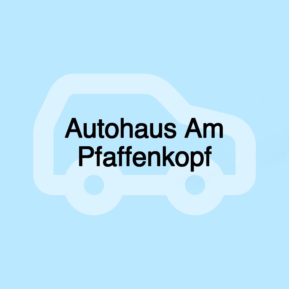 Autohaus Am Pfaffenkopf