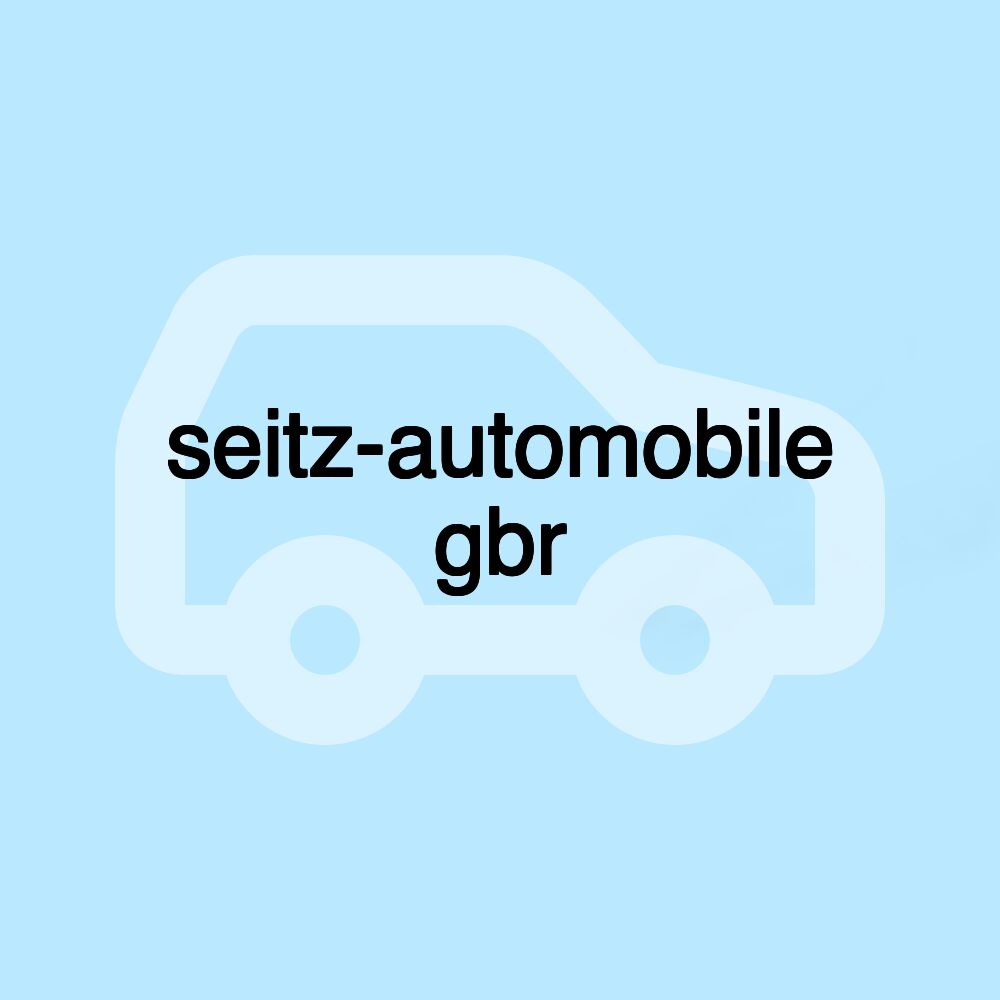 seitz-automobile gbr