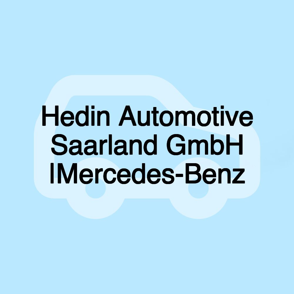 Hedin Automotive Saarland GmbH |Mercedes-Benz