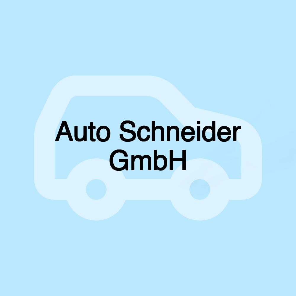 Auto Schneider GmbH