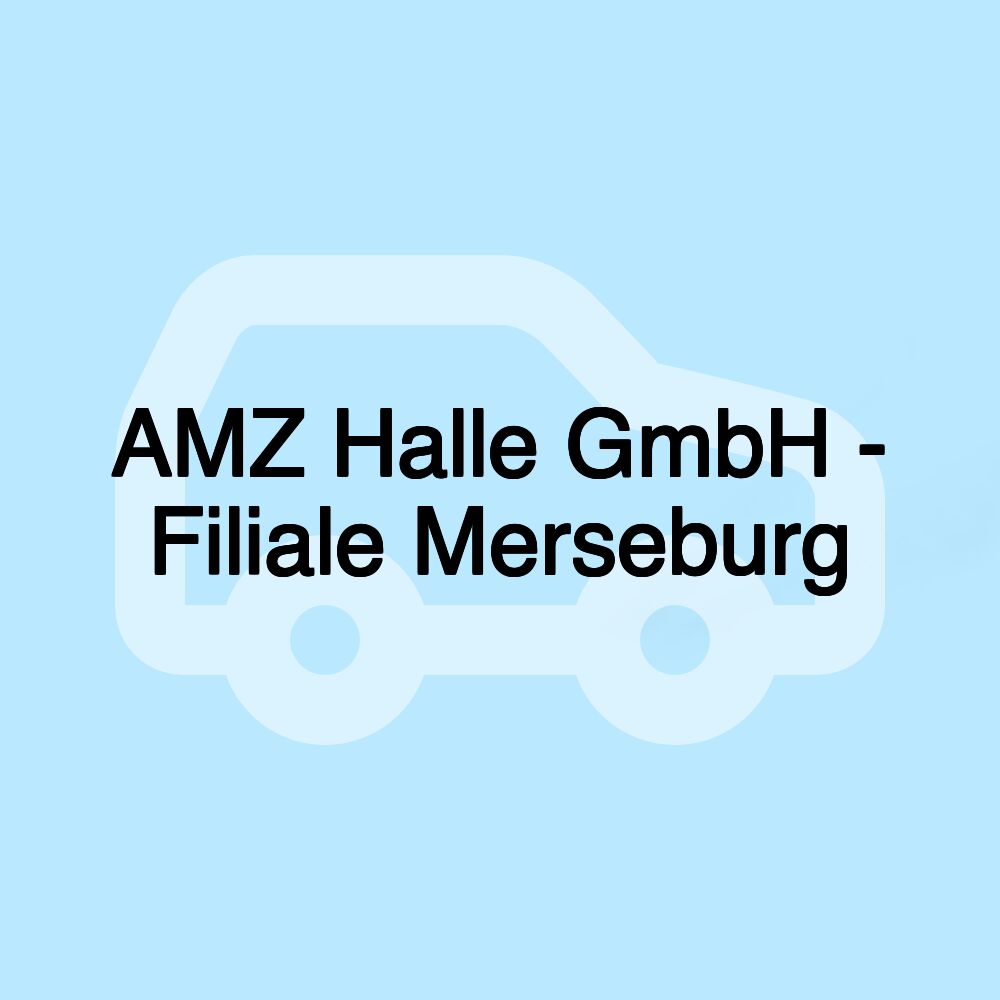 AMZ Halle GmbH - Filiale Merseburg