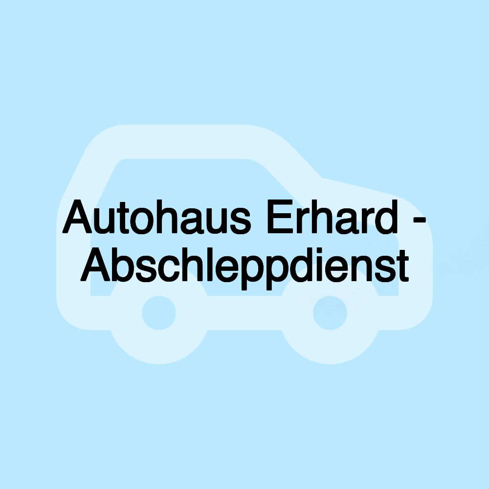 Autohaus Erhard - Abschleppdienst