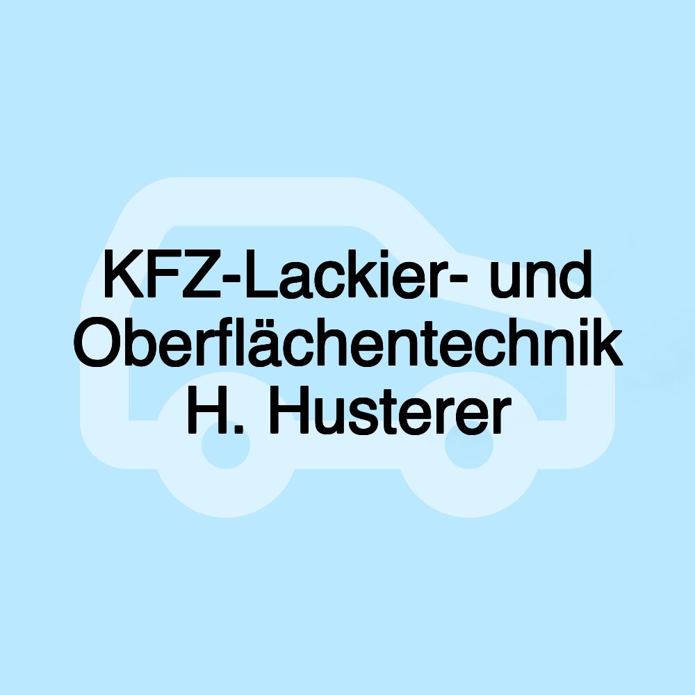 KFZ-Lackier- und Oberflächentechnik H. Husterer