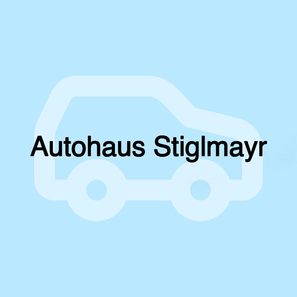 Autohaus Stiglmayr