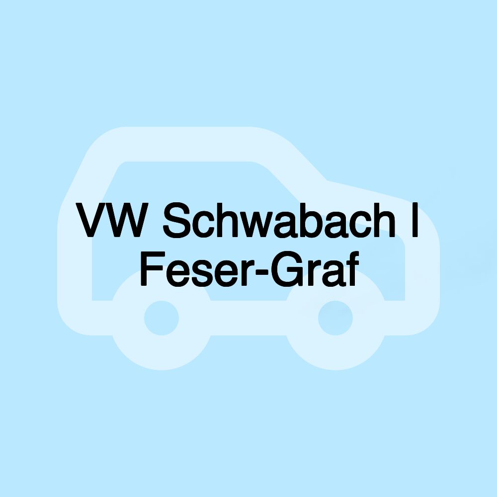 VW Schwabach | Feser-Graf