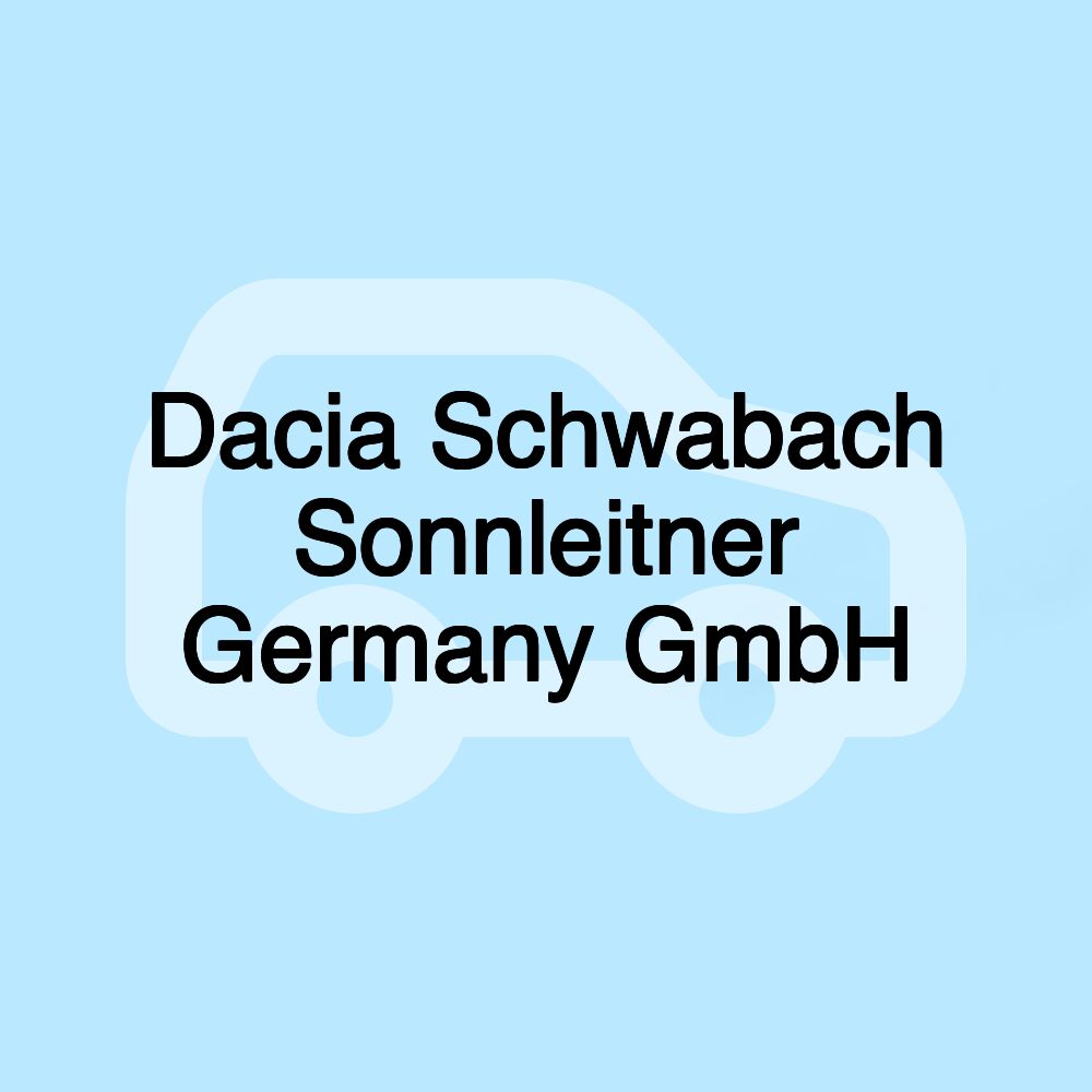 Dacia Schwabach Sonnleitner Germany GmbH