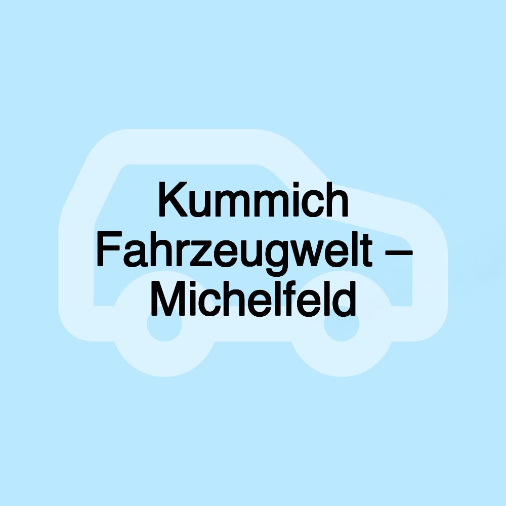 Kummich Fahrzeugwelt – Michelfeld