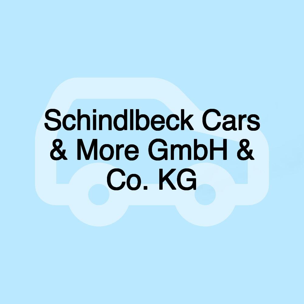 Schindlbeck Cars & More GmbH & Co. KG