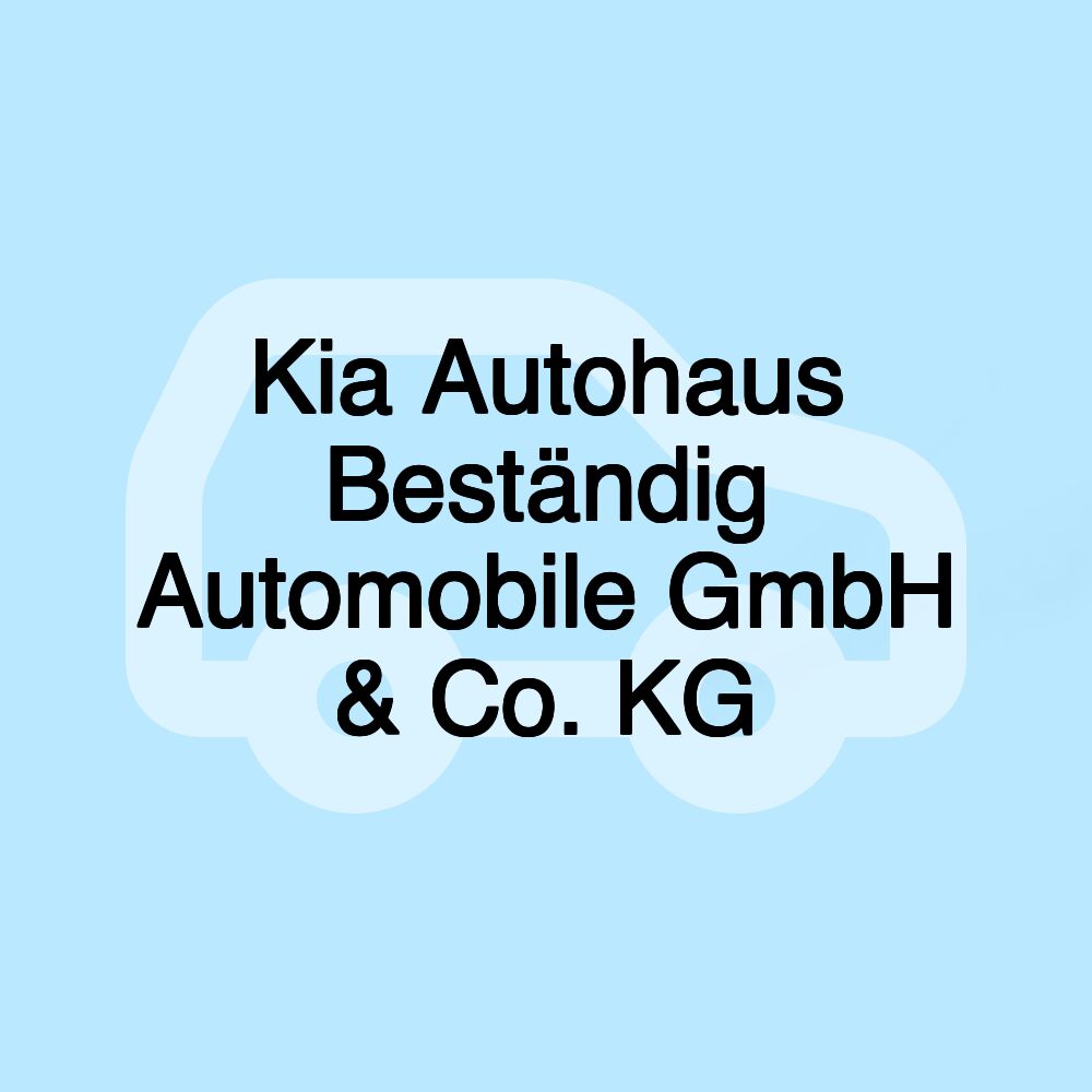 Kia Autohaus Beständig Automobile GmbH & Co. KG