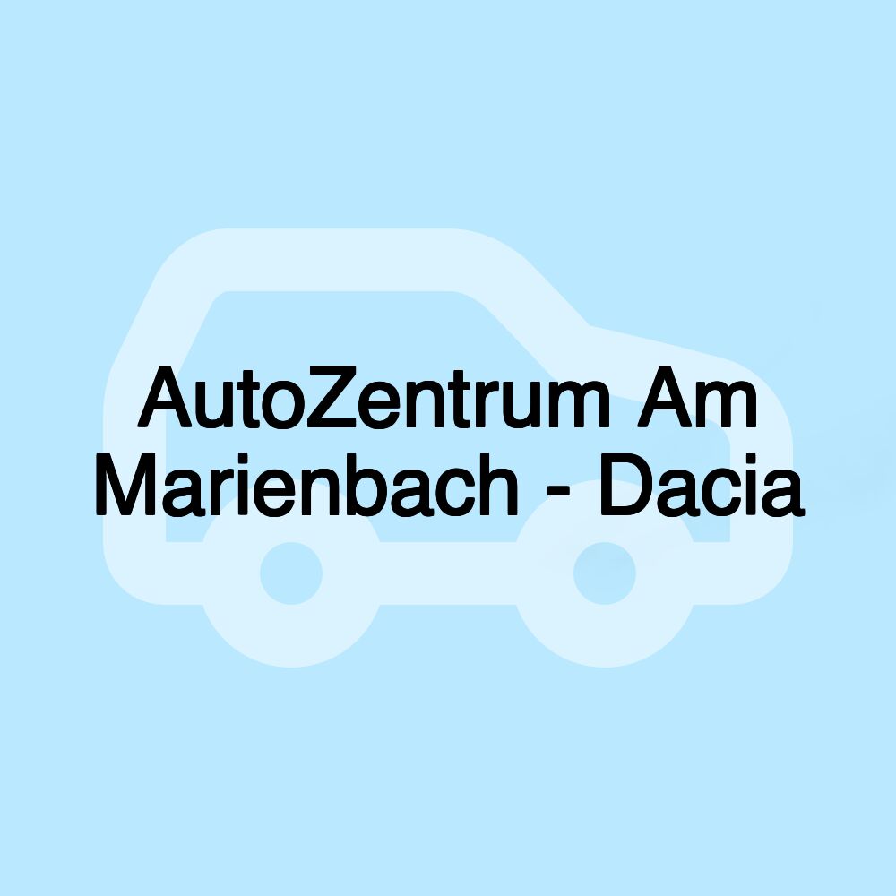 AutoZentrum Am Marienbach - Dacia