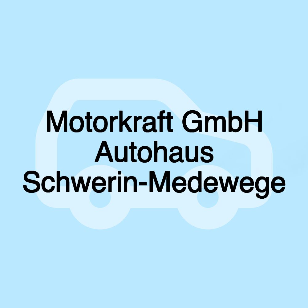 Motorkraft GmbH Autohaus Schwerin-Medewege