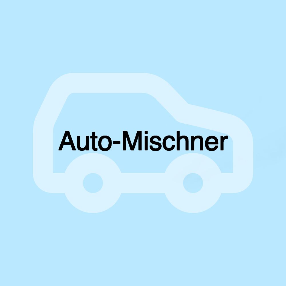 Auto-Mischner