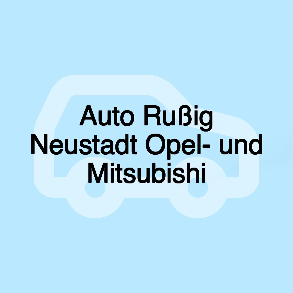 Auto Rußig Neustadt Opel- und Mitsubishi